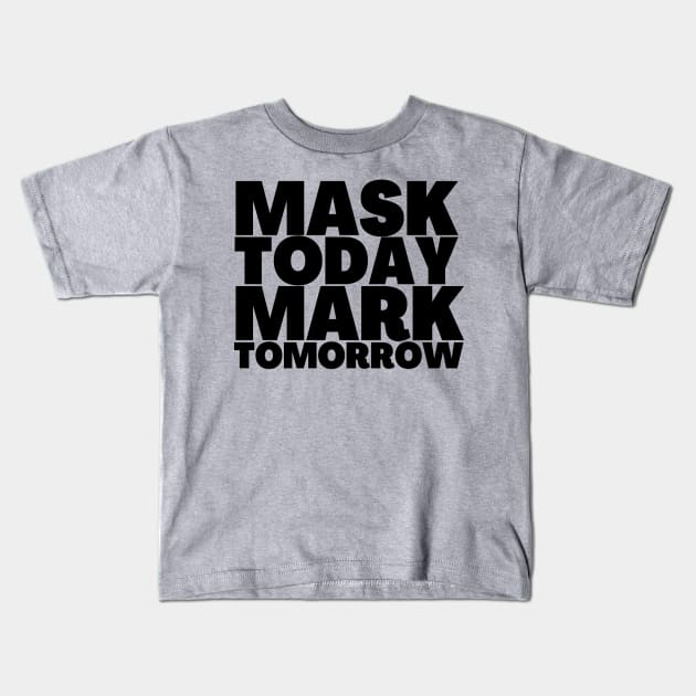 Revelation 13-17 Mask Today Mark Tomorrow Black Text Kids T-Shirt by BubbleMench